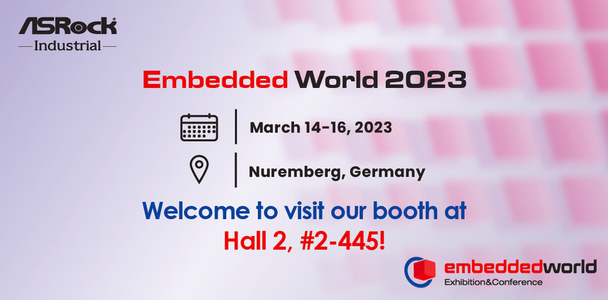 AIoT Solutions from ASRock Industrial at the Grand Embedded World 2023